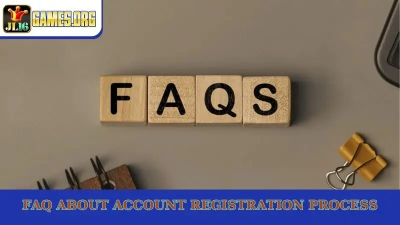 FAQ about account registration process